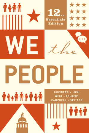 We The People Benjamin Ginsberg Theodore J Lowi Margaret Weir Caroline J Tolbert Andrea L Campbell W W Norton Company