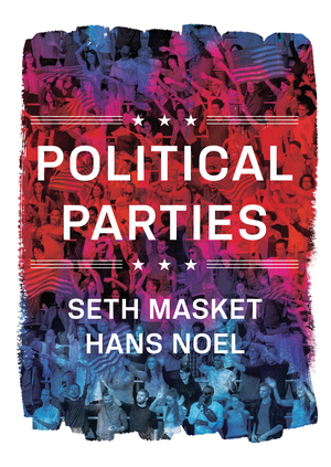 Political Parties Seth Masket Hans Noel W W Norton Company