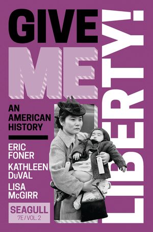 Give Me Liberty! | Eric Foner, Kathleen DuVal, Lisa McGirr | W. W.
