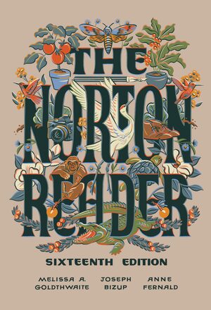 The Norton Reader | Melissa A. Goldthwaite, Joseph Bizup, Anne Fernald ...