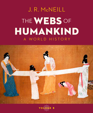The Webs of Humankind: A World History (Seagull Edition) - McNeill, J. R.:  9780393417562 - AbeBooks