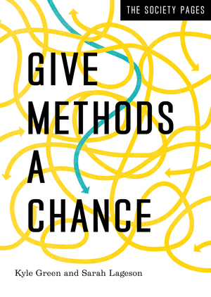 Give Methods a Chance, Kyle Green, Sarah Lageson, Douglas Hartmann,  Christopher Uggen