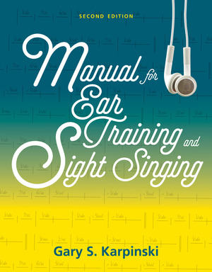 Manual For Ear Training And Sight Singing Gary S Karpinski W W Norton Company