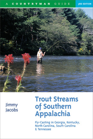 Trout Streams of Southern Appalachia, Jimmy Jacobs