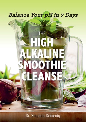 The High Alkaline Smoothie Cleanse | Stephan Domenig | W. W. Norton &  Company