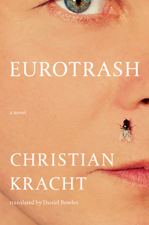 Eurotrash | Christian Kracht, Daniel Bowles | W. W. Norton & Company