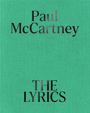 The Lyrics: 1956 to the Present by McCartney, Paul
