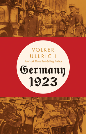 Germany 1923 | Jefferson Chase, Volker Ullrich | W. W. Norton ...
