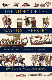 The Story of the Bayeux Tapestry: Unraveling the Norman Conquest Cover