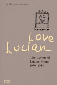Love Lucian: The Letters of Lucian Freud, 1939 - 1954 Cover