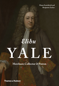Elihu Yale: Merchant, Collector & Patron Cover
