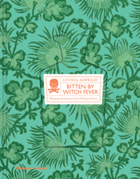 Bitten By Witch Fever: Wallpaper & Arsenic in the Nineteenth-Century Home Cover