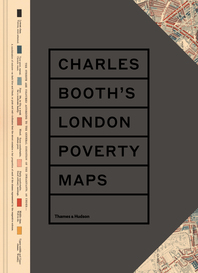 Charles Booth's London Poverty Maps: A Landmark Reassessment of Booth's Social Survey Cover