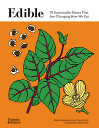 Edible: 70 Sustainable Plants That Are Changing How We Eat Cover