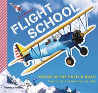 Flight School: How to Fly a Plane--Step by Step Cover