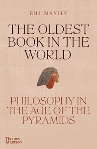 The Oldest Book in the World: Philosophy in the Age of the Pyramids Cover