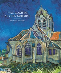 Van Gogh in Auvers-sur-Oise: His Final Months Cover