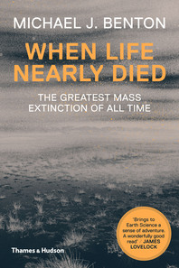 When Life Nearly Died: The Greatest Mass Extinction of All Time Cover