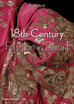 Seventeenth and Eighteenth-Century Fashion in Detail: Hart, Avril, North,  Susan: 9781851775675: : Books