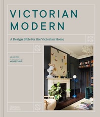 Victorian Modern: A Design Bible for the Victorian Home Cover