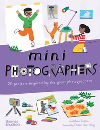 Mini Photographers: 20 Projects Inspired by the Great Photographers Cover