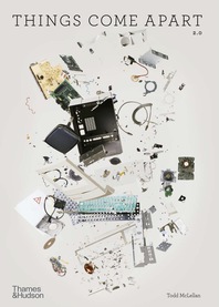 Things Come Apart: A Teardown Manual for Modern Living Cover