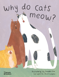 Why do Cats Meow?: Curious Questions About Your Favorite Pets Cover