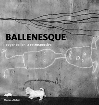 Ballenesque: Roger Ballen: A Retrospective Cover