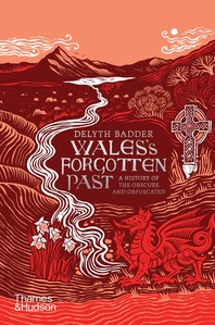 Wales's Forgotten Past: A History of the Obscure and Obfuscated Cover