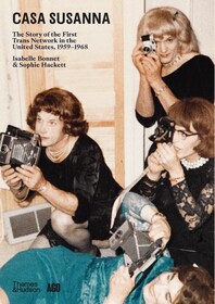 Casa Susanna: The Story of the First Trans Network in the United States, 1959-1968 Cover