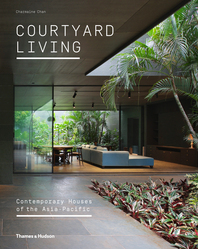 Courtyard Living: Contemporary Houses of the Asia-Pacific Cover
