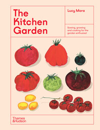 The Kitchen Garden: Sowing, Growing and Cooking for the Garden Enthusiast Cover