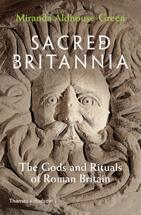 Sacred Britannia: The Gods and Rituals of Roman Britain Cover