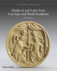 The Wyvern Collection: Medieval and Later Ivory Carvings and Small Sculpture Cover
