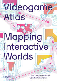 Videogame Atlas: Mapping Interactive Worlds Cover