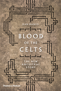 Blood of the Celts: The New Ancestral Story Cover