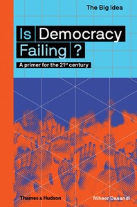 Is Democracy Failing?: A Primer for the 21st Century Cover