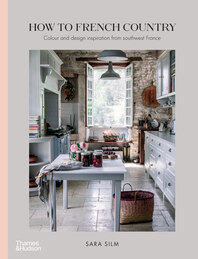 How to French Country: Color and design inspiration from southwest France Cover