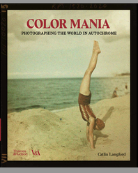 Color Mania: Photographing the World in Autochrome Cover