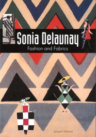 Sonia Delaunay: Fashion and Fabrics Cover
