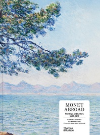 Monet Abroad: Paintings and Letters 1863-1917 Cover