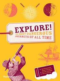 Explore!: The most dangerous journeys of all time Cover