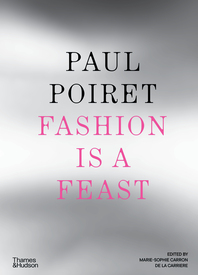 Paul Poiret: Fashion is a Feast Cover