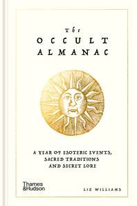 The Occult Almanac: A Year of Esoteric Events, Sacred Traditions and Secret Lore Cover