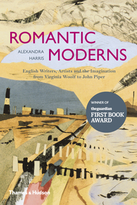 Romantic Moderns: English Writers, Artists and the Imagination from Virginia Woolf to John Piper Cover