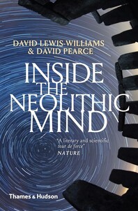 Inside the Neolithic Mind: Consciousness, Cosmos and the Realm of the Gods Cover