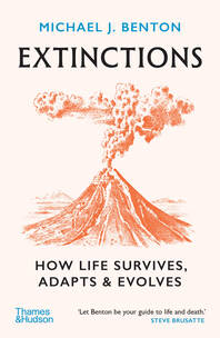 Extinctions: How Life Survives, Adapts and Evolves Cover