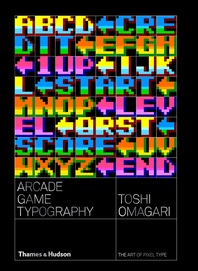 Arcade Game Typography: The Art of Pixel Type Cover