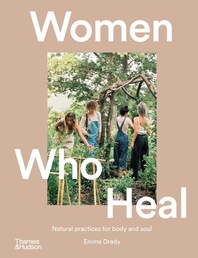 Women Who Heal: Natural Practices for Body and Soul Cover