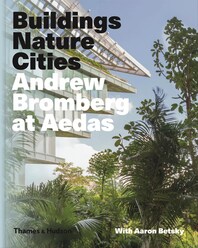 Andrew Bromberg at Aedas: Buildings, Nature, Cities Cover